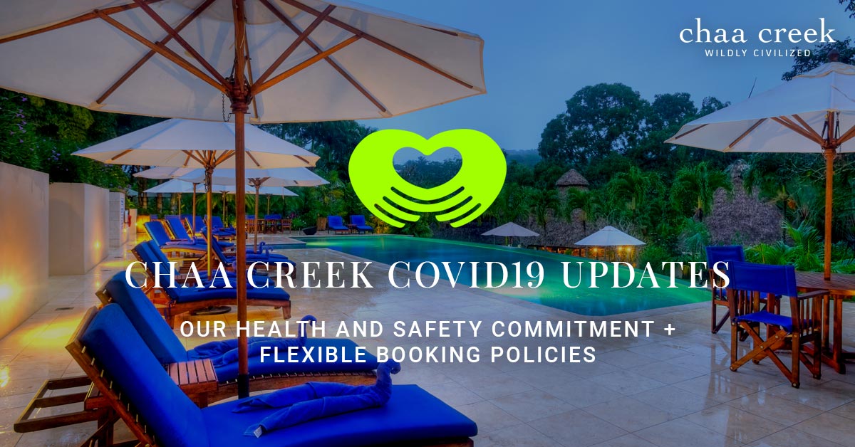 Chaa Creek Belize COVID19 Updates